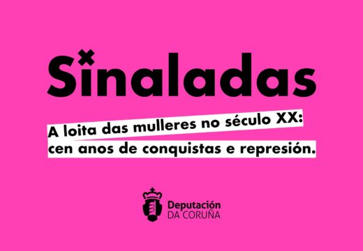 Sinaladas, un percorrido pola loita das mulleres no século XX: cen anos de conquistas e represión