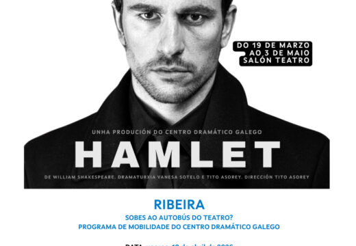 Ribeira súbese ao bus do Centro Dramático Galego no 10 de abril para ver Hamlet en Santiago